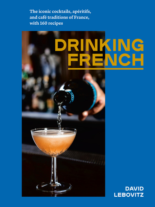Title details for Drinking French by David Lebovitz - Wait list